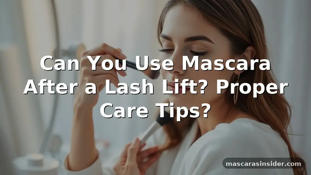 can you use mascara after a lash lift