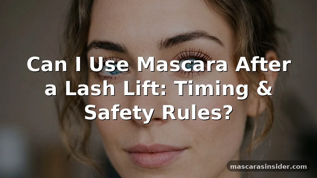 can i use mascara after a lash lift