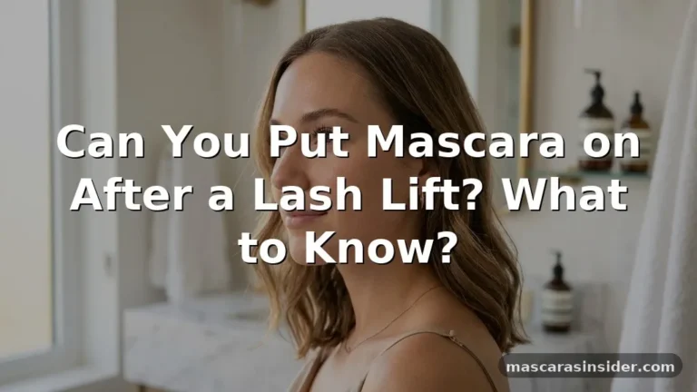 can you put mascara on after a lash lift